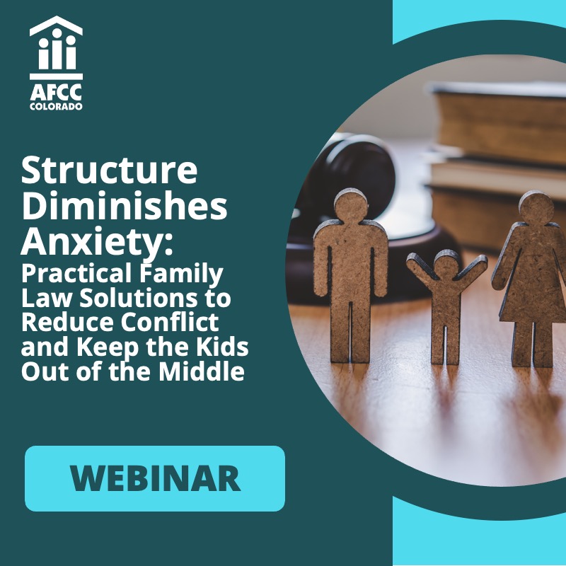 Structure Diminishes Anxiety: Practical Family Law Solutions to Reduce Conflict and Keep the Kids Out of the Middle